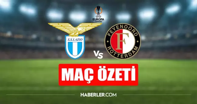 Lazio - Feyenoord maç özeti! Lazio - Feyenoord maç özeti izle (VİDEO)