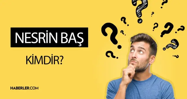 Nesrin Baş kimdir? Kaç yaşında, nereli? Nesrin Baş hayatı!