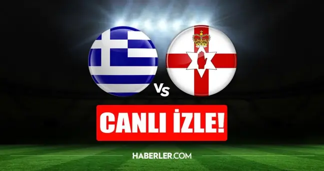 CANLI İZLE | Yunanistan - Kuzey İrlanda maçı canlı izle! Yunanistan - Kuzey İrlanda maçı şifresiz HD canlı izle! Yunanistan - Kuzey İrlanda maçı donma