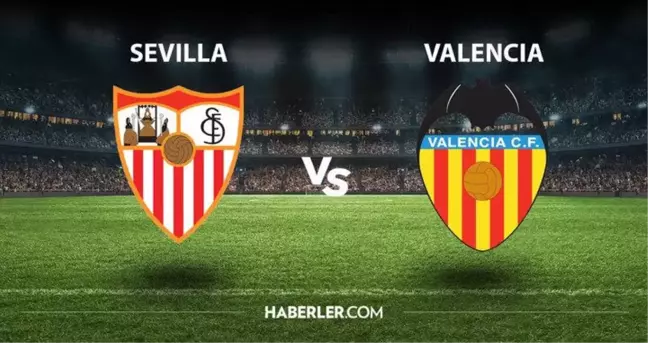 Sevilla- Valencia maçı ne zaman, saat kaçta? Sevilla- Valencia maçı hangi kanalda? Sevilla maçı nereden izlenir? La Liga Sevilla- Valencia maçı izle!