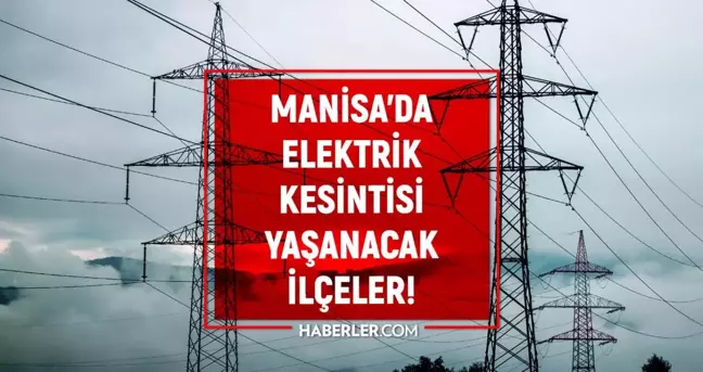 28 Ekim Manisa elektrik kesintisi! GÜNCEL KESİNTİLER! Manisa'da elektrik ne zaman gelecek? Manisa'da elektrik kesintisi!