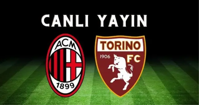 Milan Torino canlı izle! Milan maçı canlı izle şifresiz! Milan Torino maçı İZLE!