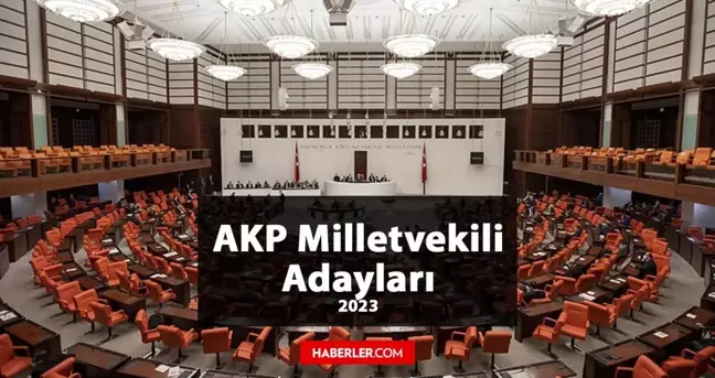 AK Parti Nevşehir Milletvekili Adayları kimler? AK Parti 2023 Milletvekili Nevşehir Adayları!