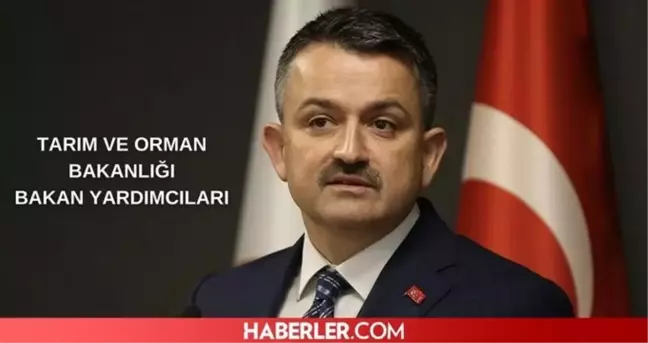 Tarım Bakanlığı Bakan yardımcıları kim? Yeni Tarım ve Orman Bakanlığı bakan yardımcılığına kim atandı?