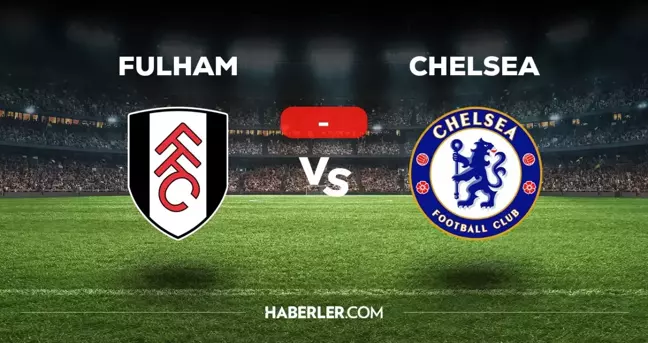 Fulham - Chelsea maçı kaç kaç, bitti mi? MAÇ SKORU! Fulham - Chelsea maçı kaç kaç, canlı maç skoru! Canlı maç anlatımı!