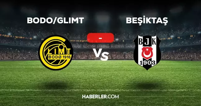 Bodo Glimt - Beşiktaş maçı kaç kaç, bitti mi? MAÇ SKORU! Bodo Glimt - Beşiktaş maçı kaç kaç, canlı maç skoru! Canlı maç anlatımı!