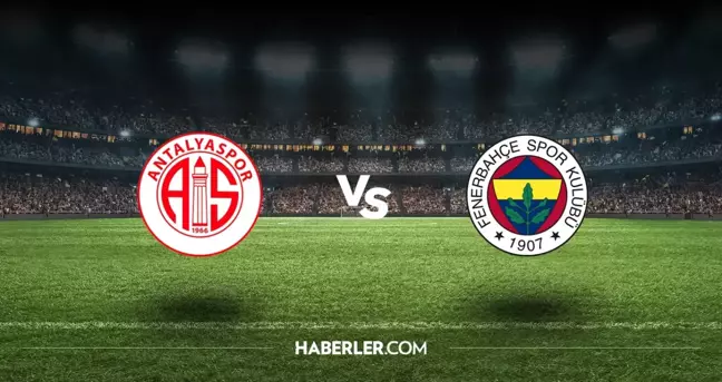 Antalyaspor - Fenerbahçe maçı kaç kaç? Antalyaspor - Fenerbahçe maçı bitti mi, ilk yarı mı, ikinci yarı mı?