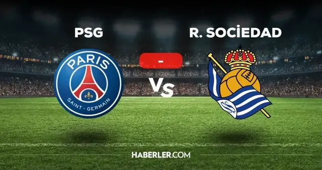PSG - Real Sociedad maçı kaç kaç, bitti mi? MAÇ SKORU! PSG - Real Sociedad maçı kaç kaç, canlı maç skoru!