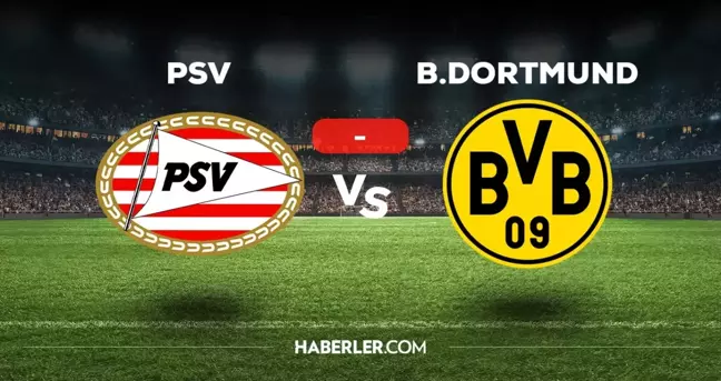 PSV - Borussia Dortmund maçı kaç kaç, bitti mi? MAÇ SKORU! PSV - Borussia Dortmund maçı kaç kaç, canlı maç skoru!