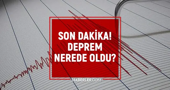 AZ ÖNCE DEPREM NEREDE OLDU SON DAKİKA! AFAD Kandilli Rasathanesi son depremler 24 Nisan!