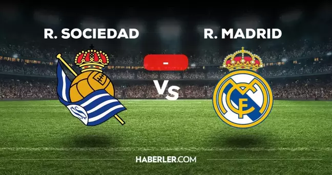 Real Sociedad Real Madrid maçı kaç kaç, bitti mi? MAÇ SKORU! Real Sociedad R.Madrid maçı kaç kaç, canlı maç skoru!