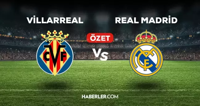 Villarreal Real Madrid maç özeti ve golleri izle! (ARDA GÜLER'İN GOLLERİ) Real Madrid maçı özeti! Golleri kim attı, maç kaç kaç bitti?