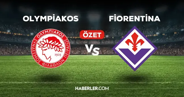 Olympiakos Fiorentina maç özeti ve golleri izle! (VİDEO) Olympiakos Fiorentina Konferans Ligi maçı özeti! Golleri kim attı, maç kaç kaç bitti?