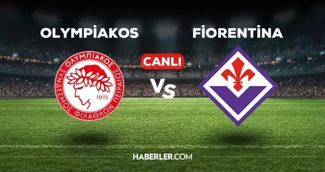 Olympiakos Fiorentina maçı CANLI izle! (HD) 29 Mayıs Olympiakos Fiorentina maçı canlı yayın nereden ve nasıl izlenir?