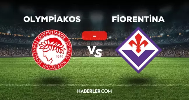 Olympiakos Fiorentina maçı kaç kaç, bitti mi? MAÇ SKORU! Olympiakos Fiorentina maçı kaç kaç, canlı maç skoru!