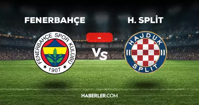 Fenerbahçe Hajduk Split maçı kaç kaç, bitti mi? MAÇ SKORU! Fenerbahçe Hajduk Split maçı kaç kaç, canlı maç skoru!