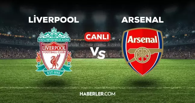 Liverpool Arsenal maçı CANLI izle! (HD) 1 Ağustos Liverpool Arsenal maçı canlı yayın nereden ve nasıl izlenir?