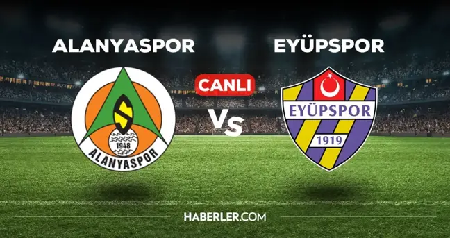 Alanyaspor Eyüpspor maçı CANLI izle! (HD) 11 Ağustos Alanyaspor Eyüpspor maçı canlı yayın nereden ve nasıl izlenir?