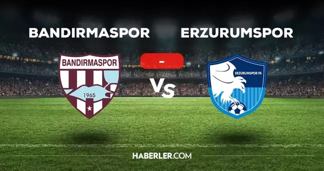 Bandırmaspor Erzurumspor maçı kaç kaç, bitti mi? MAÇ SKORU! Bandırmaspor Erzurumspor maçı kaç kaç, canlı maç skoru!