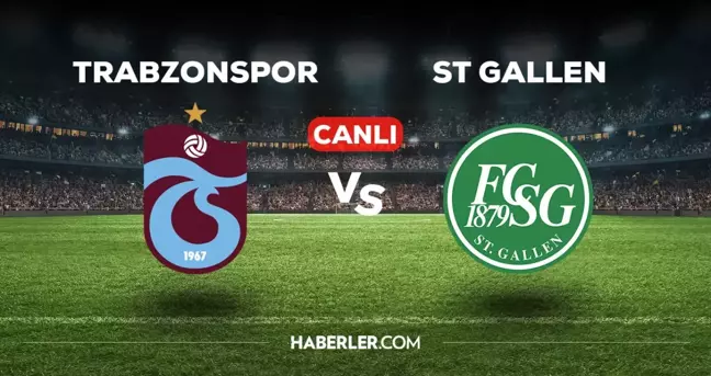 Trabzonspor St Gallen maçı CANLI izle! (HD YAYIN) Trabzonspor St Gallen Konferans Ligi maçı canlı yayın nerede ve nasıl izlenir?