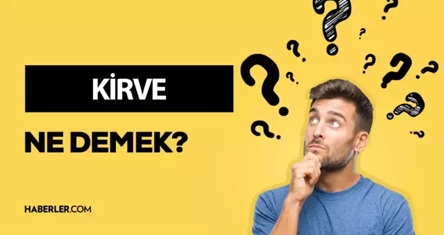 Kirve ne demek?