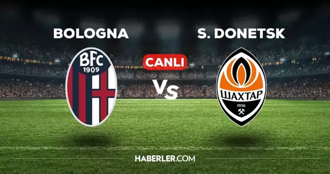 Bologna Shakhtar Donetsk maçı CANLI izle! (HD) Bologna Shakhtar maçı canlı yayın nerede ve nasıl izlenir?