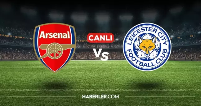 Arsenal Leicester City maçı CANLI izle! (ŞİFRESİZ) Arsenal Leicester maçı hangi kanalda, canlı yayın nerede ve nasıl izlenir?