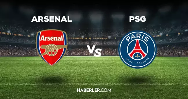 Arsenal PSG hangi kanalda? Arsenal PSG maçını hangi kanal veriyor, nerede izlenir?