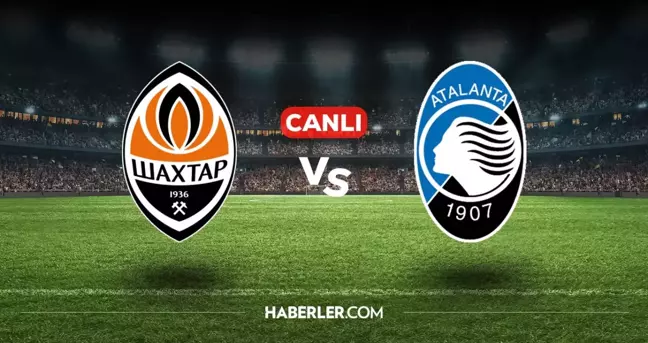 Shakhtar Donetsk Atalanta CANLI izle! (ŞİFRESİZ) Shakhtar Donetsk Atalanta maçı hangi kanalda, canlı yayın nerede ve nasıl izlenir?