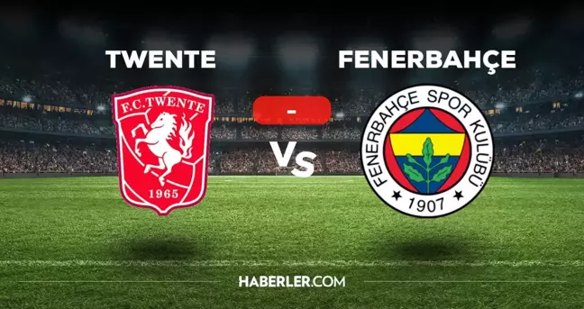 Twente Fenerbahçe maçı kaç kaç, bitti mi? MAÇ SONUCU! Twente Fenerbahçe golleri kim attı, canlı maç anlatımı!