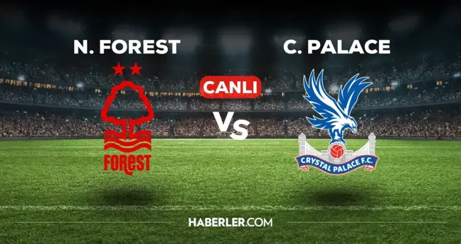 Nottingham Forest Crystal Palace CANLI izle! (ŞİFRESİZ) Nottingham Forest Crystal Palace maçı hangi kanalda, canlı yayın nerede ve nasıl izlenir?