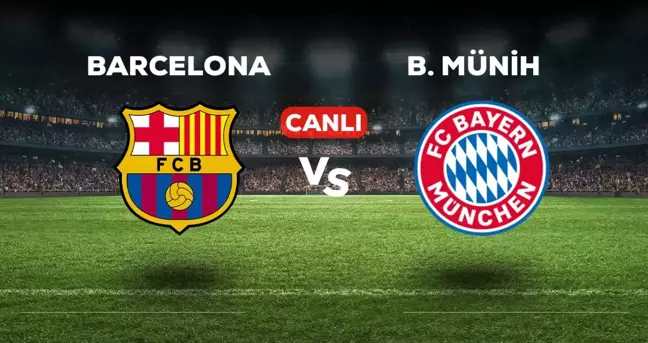 Barcelona Bayern Münih CANLI izle! (ŞİFRESİZ) Barcelona Bayern Münih maçı hangi kanalda, canlı yayın nerede ve nasıl izlenir?