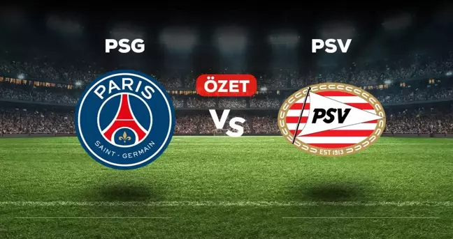 PSG PSV kaç kaç bitti? (MAÇ ÖZETİ) PSG PSV özet ve golleri izle! Golleri kim attı, maç bitti mi?