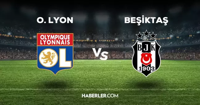 Lyon Beşiktaş maçı ilk 11'i! Beşiktaş'ın Lyon maçı 11'i belli oldu mu, ilk 11'de kimler var?