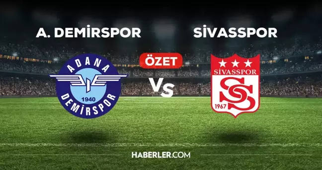 Adana Demirspor Sivasspor maç özeti ve golleri izle! (VİDEO) Adana Demirspor Sivasspor geniş özeti! Golleri kim attı, maç kaç kaç bitti?