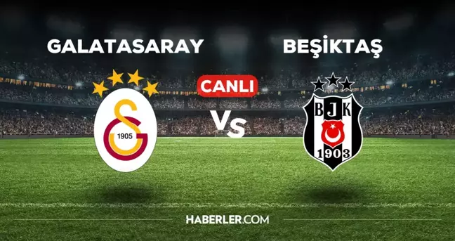 Galatasaray Beşiktaş CANLI izle! (ŞİFRESİZ) Galatasaray Beşiktaş maçı canlı yayın nerede ve nasıl izlenir?