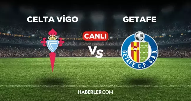 Celta Vigo Getafe maçı CANLI izle! (ŞİFRESİZ) Celta Vigo Getafe maçı hangi kanalda, canlı yayın nerede ve nasıl izlenir?