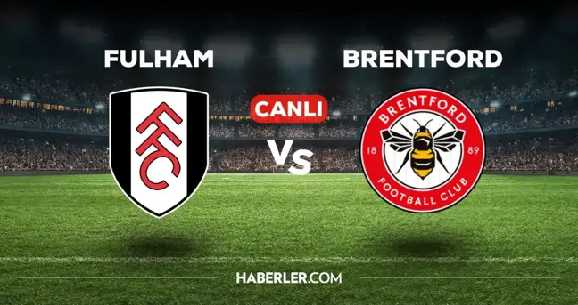 Fulham Brentford maçı CANLI izle! (ŞİFRESİZ) Fulham Brentford maçı hangi kanalda, canlı yayın nerede ve nasıl izlenir?