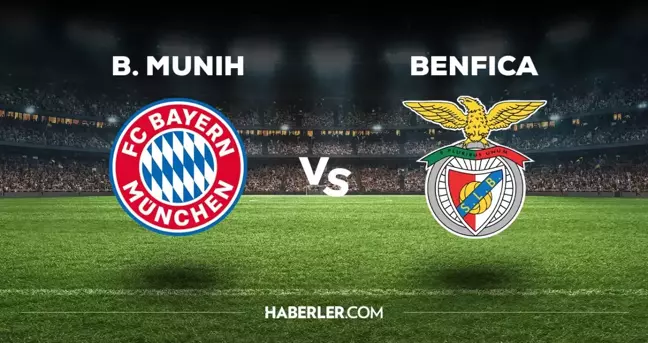 Bayern Münih Benfica hangi kanalda? Bayern Münih Benfica maçını hangi kanal veriyor, nerede izlenir?