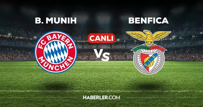 Bayern Münih Benfica CANLI izle! (ŞİFRESİZ) Bayern Münih Benfica maçı canlı yayın nerede ve nasıl izlenir?