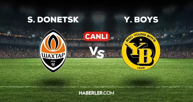 Shakhtar Donetsk Young Boys CANLI izle! (ŞİFRESİZ) Shakhtar Donetsk Young Boys maçı hangi kanalda, canlı yayın nerede ve nasıl izlenir?