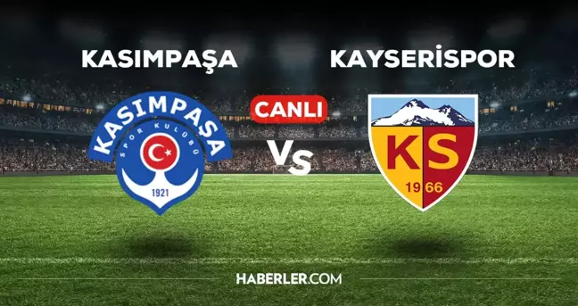 Kasımpaşa Kayserispor maçı CANLI izle! (ŞİFRESİZ) Kasımpaşa Kayserispor maçı hangi kanalda, canlı yayın nerede ve nasıl izlenir?