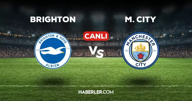 Brighton Manchester City maçı CANLI izle! (ŞİFRESİZ) Brighton Manchester City maçı hangi kanalda, canlı yayın nerede ve nasıl izlenir?