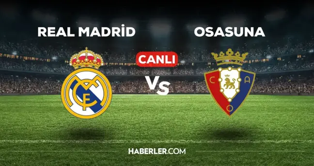 Real Madrid Osasuna CANLI izle! (ŞİFRESİZ) Real Madrid Osasuna maçı hangi kanalda, canlı yayın nerede ve nasıl izlenir?