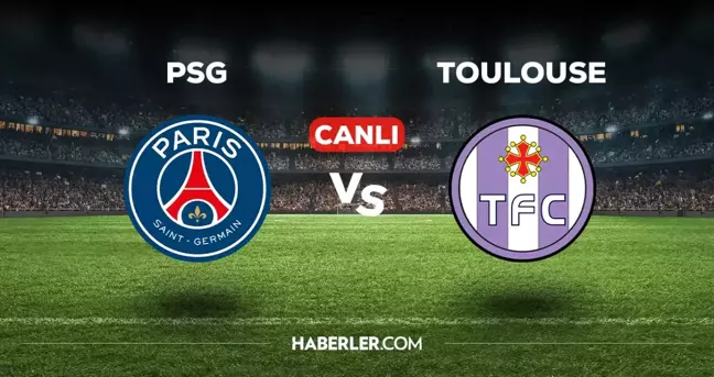 PSG Toulouse CANLI izle! (ŞİFRESİZ) PSG Toulouse maçı hangi kanalda, canlı yayın nerede ve nasıl izlenir?