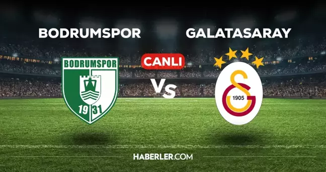 Bodrumspor Galatasaray CANLI izle! (ŞİFRESİZ LİNK) Bodrumspor Galatasaray maçı hangi kanalda, canlı yayın nerede ve nasıl izlenir?