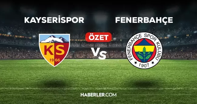 Kayserispor Fenerbahçe maç özeti ve golleri izle! (VİDEO) Kayserispor Fenerbahçe geniş özeti! Golleri kim attı, maç kaç kaç bitti?