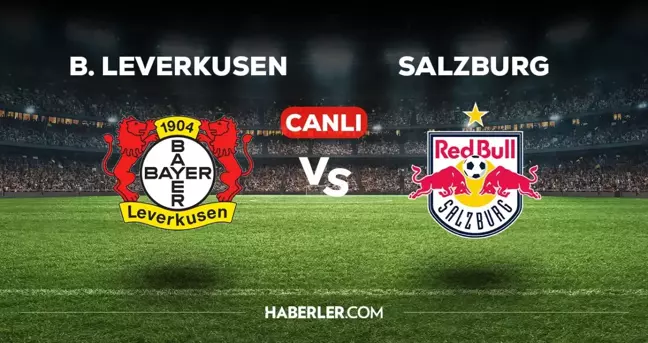 Bayer Leverkusen Salzburg CANLI izle! (ŞİFRESİZ) Bayer Leverkusen Salzburg maçı hangi kanalda, canlı yayın nerede ve nasıl izlenir?