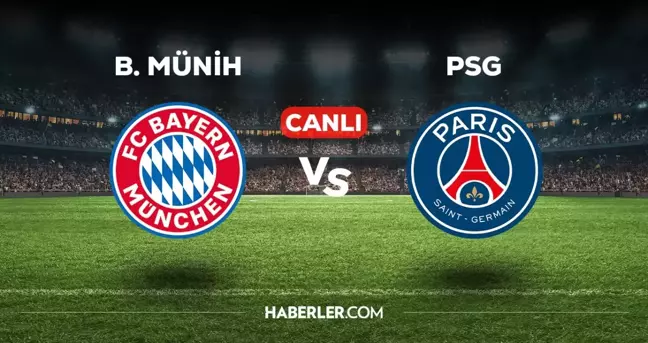 Bayern Münih PSG CANLI izle! (ŞİFRESİZ) Bayern Münih PSG maçı hangi kanalda, canlı yayın nerede ve nasıl izlenir?