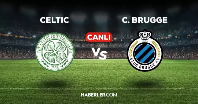 Celtic Club Brugge CANLI izle! (ŞİFRESİZ) Celtic Club Brugge maçı hangi kanalda, canlı yayın nerede ve nasıl izlenir?